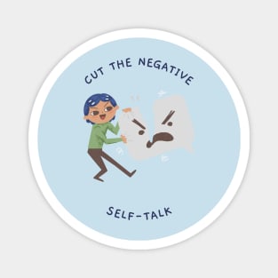 cut the negative self talk Magnet